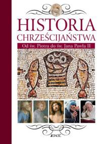 Historia chrześcijaństwa. Od św. Piotra do św. Jana Pawła II - Juan Maria Laboa