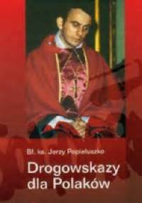 Drogowskazy dla Polaków - Jerzy Popiełuszko