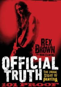 Official Truth, 101 Proof: The Inside Story Of Pantera - Rex Brown, Mark Eglinton