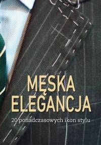 Męska elegancja. 20 ponadczasowych ikon stylu - giuseppe ceccarelli