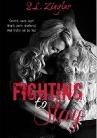 Fighting To Stay - S.L. Ziegler