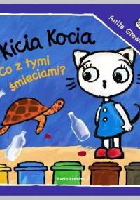 Kicia Kocia. Co z tymi śmieciami? - Anita Głowińska