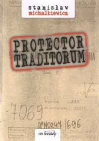 Protector traditorum - Stanisław Michalkiewicz