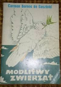 Modlitwy zwierząt (wybór) - Carmen Bernos de Gasztold