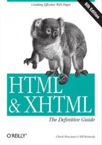 HTML & XHTML: The Definitive Guide. The Definitive Guide. 6th Edition - Musciano Chuck, Kennedy Bill