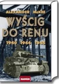 Wyścig do Renu 1940, 1944, 1945 - Alexander McKee