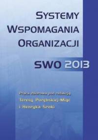 Systemy wspomagania organizacji SWO 2013 - Henryk Sroka, Porębska-Miąc Teresa