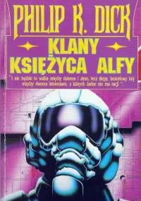 Klany księżyca Alfy - Philip K. Dick