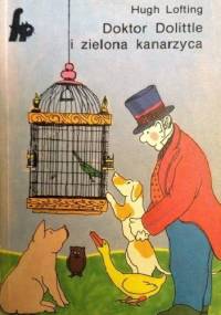 Doktor Dolittle i zielona kanarzyca - Hugh Lofting