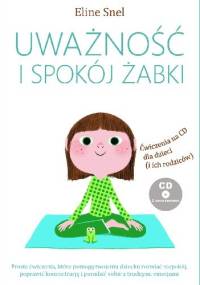 Uważność i spokój żabki - Eline Snel