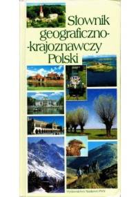Słownik geograficzno-krajoznawczy Polski - praca zbiorowa
