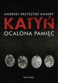 Katyń. Ocalona pamięć - Andrzej Krzysztof Kunert