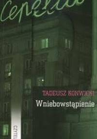 Wniebowstąpienie - Tadeusz Konwicki