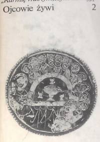 "Karmię was tym, czym sam żyję". [2], Ojcowie Kościoła komentują ewangelie niedzielne roku B - praca zbiorowa