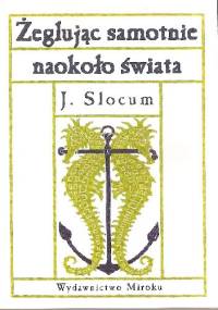 Żeglując samotnie naokoło świata - Joshua Slocum