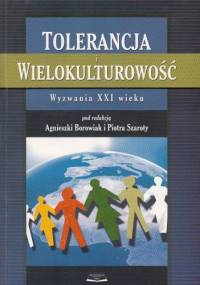 Tolerancja i wielokulturowość. Wyzwania XXI wieku