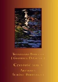 Czystość serca: artykuły ścieżki buddyjskiej - Thanissaro Bhikkhu