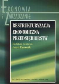 Restrukturyzacja ekonomiczna przedsiębiorstw - Leon Dorozik