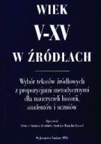 Wiek V-XV w źródłach - Melania Sobańska-Bondaruk, Stanisław Lenard Bogusz