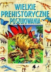 Wielkie prehistoryczne poszukiwania - Jane Bingham, Ian Jackson