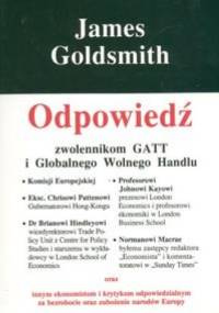 Odpowiedź zwolennikom GATT i Globalnego Wolnego Handlu - Goldsmith James - James Goldsmith