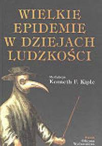 Wielkie epidemie w dziejach ludzkości - Kenneth F. Kiple