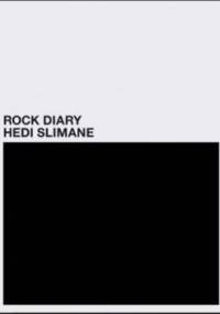 Hedi Slimane: Rock Diary - Hedi Slimane