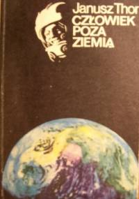 Człowiek poza Ziemią - Janusz Thor