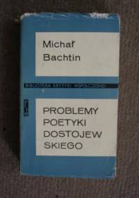 Problemy poetyki Dostojewskiego - Michał Bachtin