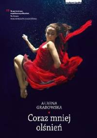 Coraz mniej olśnień - Ałbena Grabowska