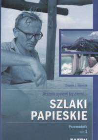Jestem synem tej ziemi... Szlaki papieskie - Urszula J. Własiuk