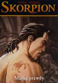 Skorpion: Maska prawdy - Enrico Marini, Stephen Desberg