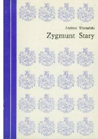 Zygmunt Stary - Andrzej Wyczański