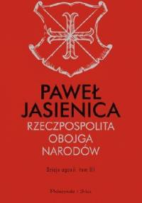 Rzeczpospolita Obojga Narodów. Dzieje agonii - Paweł Jasienica