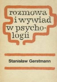 Rozmowa i wywiad w psychologii - Stanisław Gerstmann