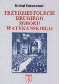 Trzydziestolecie drugiego Soboru Watykańskiego - Michał Poradowski