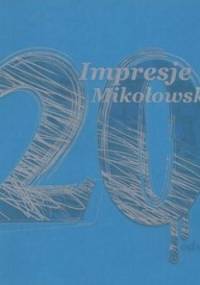 Impresje Mikołowskie. 20. odsłona - praca zbiorowa