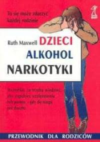 Dzieci alkohol narkotyki - Maxwell