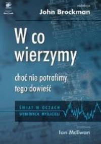 W co wierzymy, choć nie potrafimy tego dowieść - John Brockman