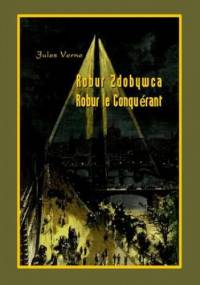 Robur Zdobywca. Robur le Conquérant - Juliusz Verne