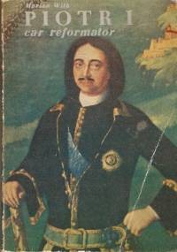 Piotr I. Car reformator - Marian Wilk