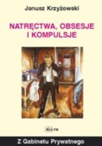 Natręctwa, obsesje i kompulsje - Janusz Krzyżowski