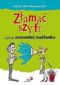 Złamać szyfr - Mariola Wołochowicz, Piotr Wołochowicz