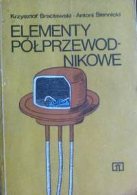 Elementy półprzewodnikowe - Krzysztof Bracławski, Antoni Sienniecki