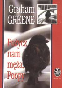 Pożycz nam męża, Poopy - Graham Greene