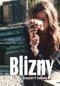 Blizny - Krzysztof Piotr Łabenda