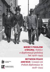 Między pokojem a wojną. Szkice o dyplomacji polskiej lat 1918-1945 - Wojciech Materski, Marek Kornat