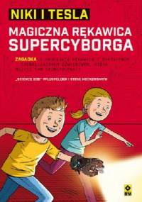 Niki i Tesla. Magiczna rękawica supercyborga - Steve Hockensmith, Bob” Pflugfelder „Science