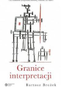 Granice interpretacji - Bartosz Brożek