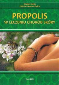 Propolis w leczeniu chorób skóry - Elżbieta Hołderna-Kędzia, Bogdan Kędzia